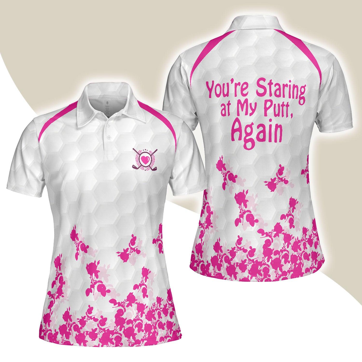 Golf Women Polo Shirt, And Yet You Are Staring At My Golf Putt Again Golf Pink Rose Women Polo Shirts, Best Golf Gift For Female Golfers, Ladies - Amzanimalsgift