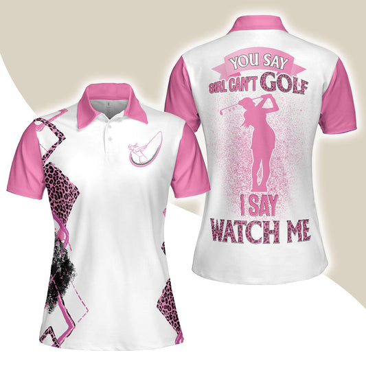 Golf Women Polo Shirt - Argyle Pattern You Say Girls Can't Golf I Say Watch Me Women Polo Shirts - Perfect Gift For Women, Golfers, Golf Lovers - Amzanimalsgift