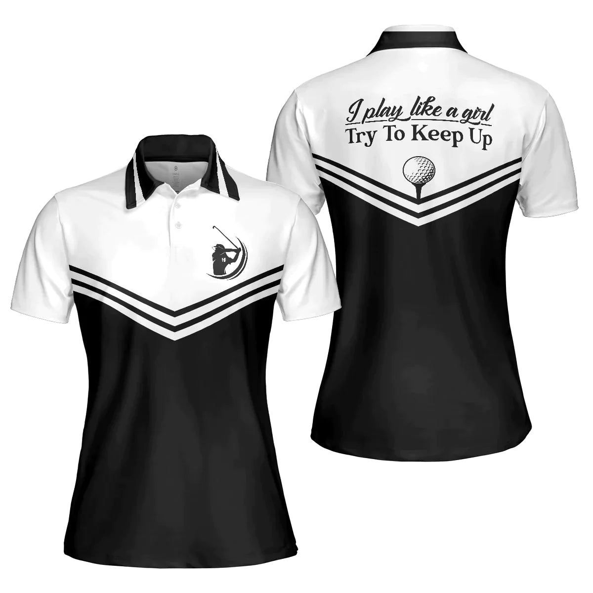 Golf Women Polo Shirt, Black And White Golf Polo Shirt, I Play Like A Girl Try To Keep Up Polo Shirt For Ladies, Gift For Golfers, Golf Lovers - Amzanimalsgift