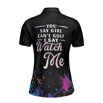 Golf Women Polo Shirt - Black Golfing Golf Girl You Say Girl Can't Golf I Say Watch Me Women Polo Shirts - Perfect Gift For Women, Golfers, Golf Lover - Amzanimalsgift