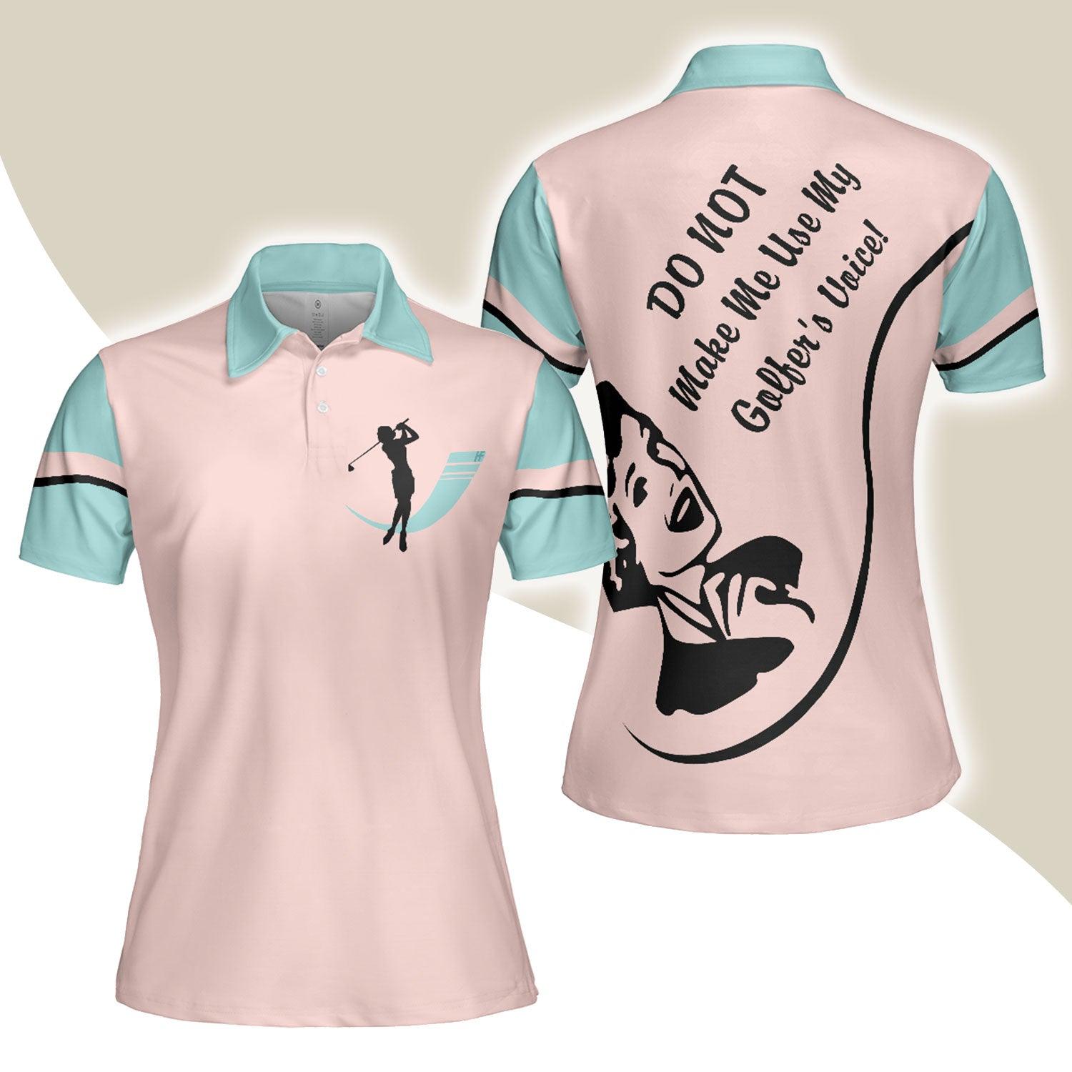 Golf Women Polo Shirt, Do Not Make Me Use My Golfer's Voice Women Polo Shirts, Cool Golf Gift For Female Golfers, Ladies, Golf Lovers - Amzanimalsgift