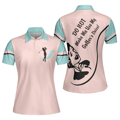 Golf Women Polo Shirt, Do Not Make Me Use My Golfer's Voice Women Polo Shirts, Cool Golf Gift For Female Golfers, Ladies, Golf Lovers - Amzanimalsgift