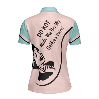 Golf Women Polo Shirt, Do Not Make Me Use My Golfer's Voice Women Polo Shirts, Cool Golf Gift For Female Golfers, Ladies, Golf Lovers - Amzanimalsgift