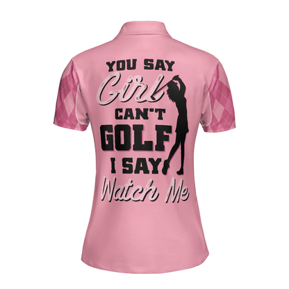 Golf Women Polo Shirt - Golf Girl You Say Girl Can't Golf I Say Watch Me Pink Argyle Pattern Women Polo Shirts - Perfect Gift For Women, Golfers - Amzanimalsgift