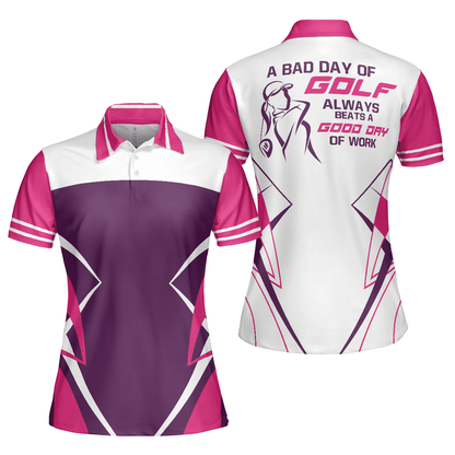 Golf Women Polo Shirt, Golf Pink Shirt For Ladies, A Bad Day Of Golf Always Beats A Good Day Polo Shirt - Gift For Golfers, Golf Lovers - Amzanimalsgift