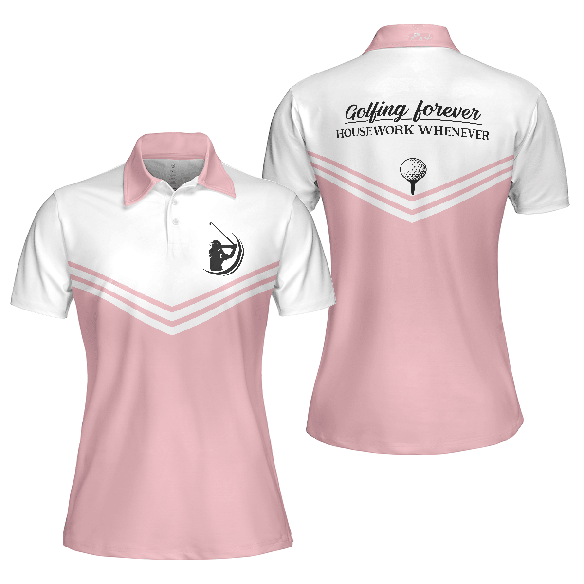 Golf Women Polo Shirt, Golfing Forever Housework Whenever, White And Light Pink Women Polo Shirts, Best Gift For Female Golfers, Ladies, Golf Lovers - Amzanimalsgift