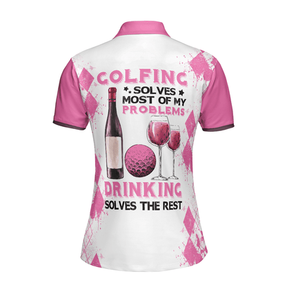 Golf Women Polo Shirt, Golfing Solves Most Of My Problems Drinking Solves The Rest, Golfing And Drinking Women Polo Shirts, Gift For Golfers, Ladies - Amzanimalsgift