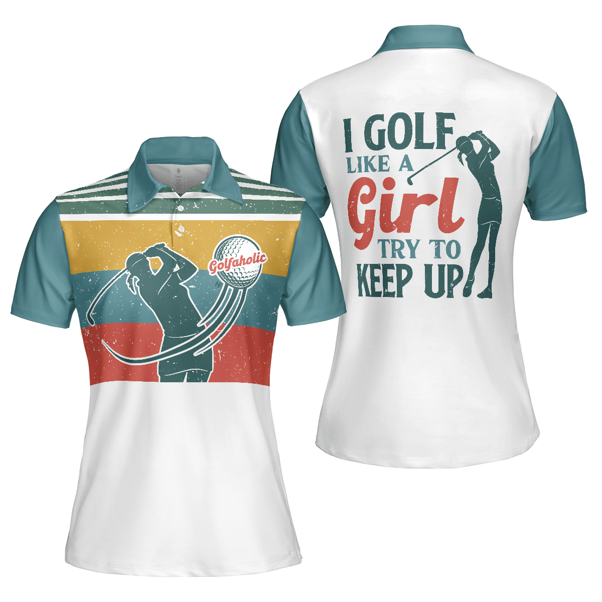 Golf Women Polo Shirt, I Golf Like A Girl Try To Keep Up, Colorful Women Polo Shirts, Best Female Golfers Gift, Golf Sport Lovers, Ladies, Golfers - Amzanimalsgift