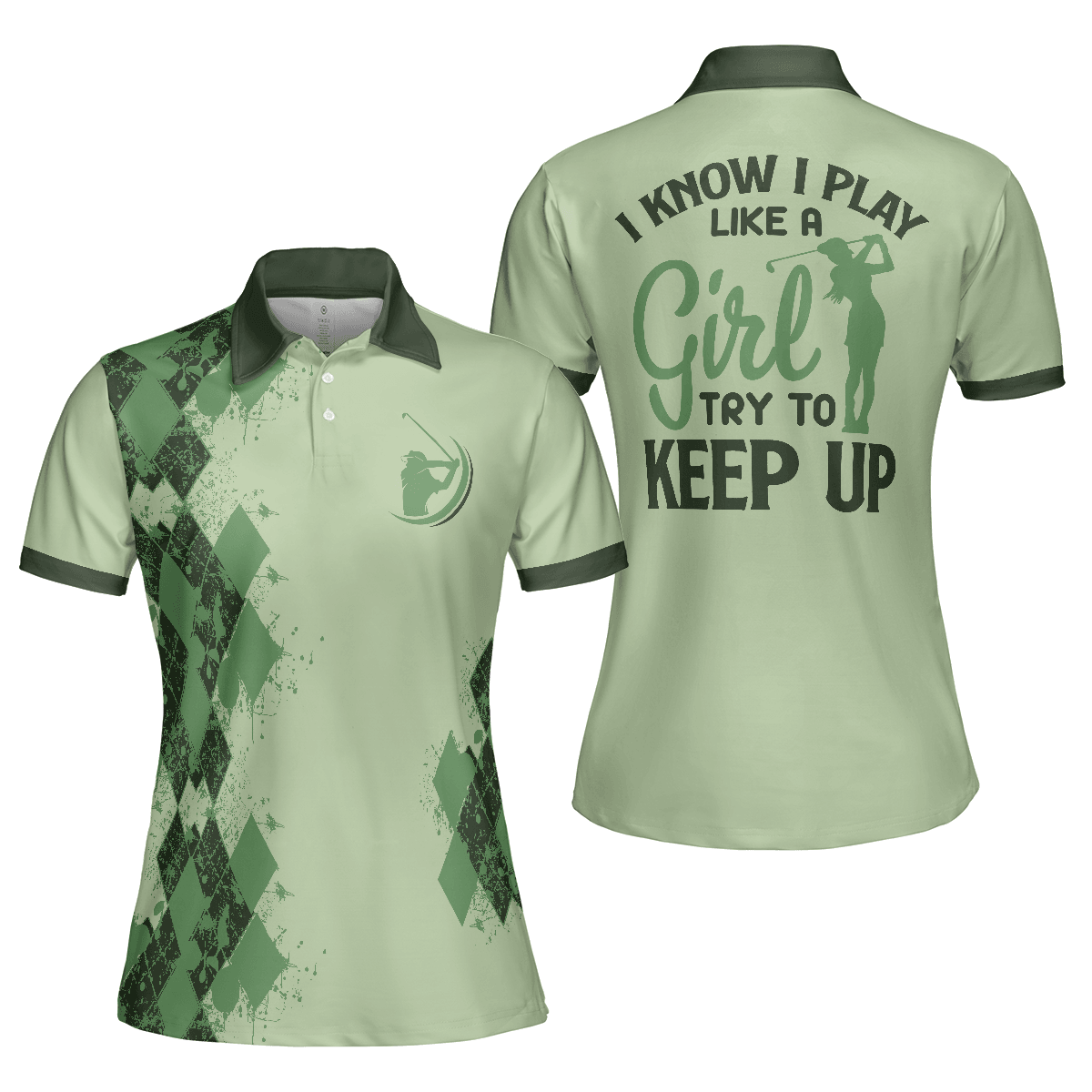 Golf Women Polo Shirt, I Know I Play Like A Girl Green, Argyle Pattern Women Polo Shirts, Golfing Gift For Ladies, Team Female Golfers, Golf Lovers - Amzanimalsgift