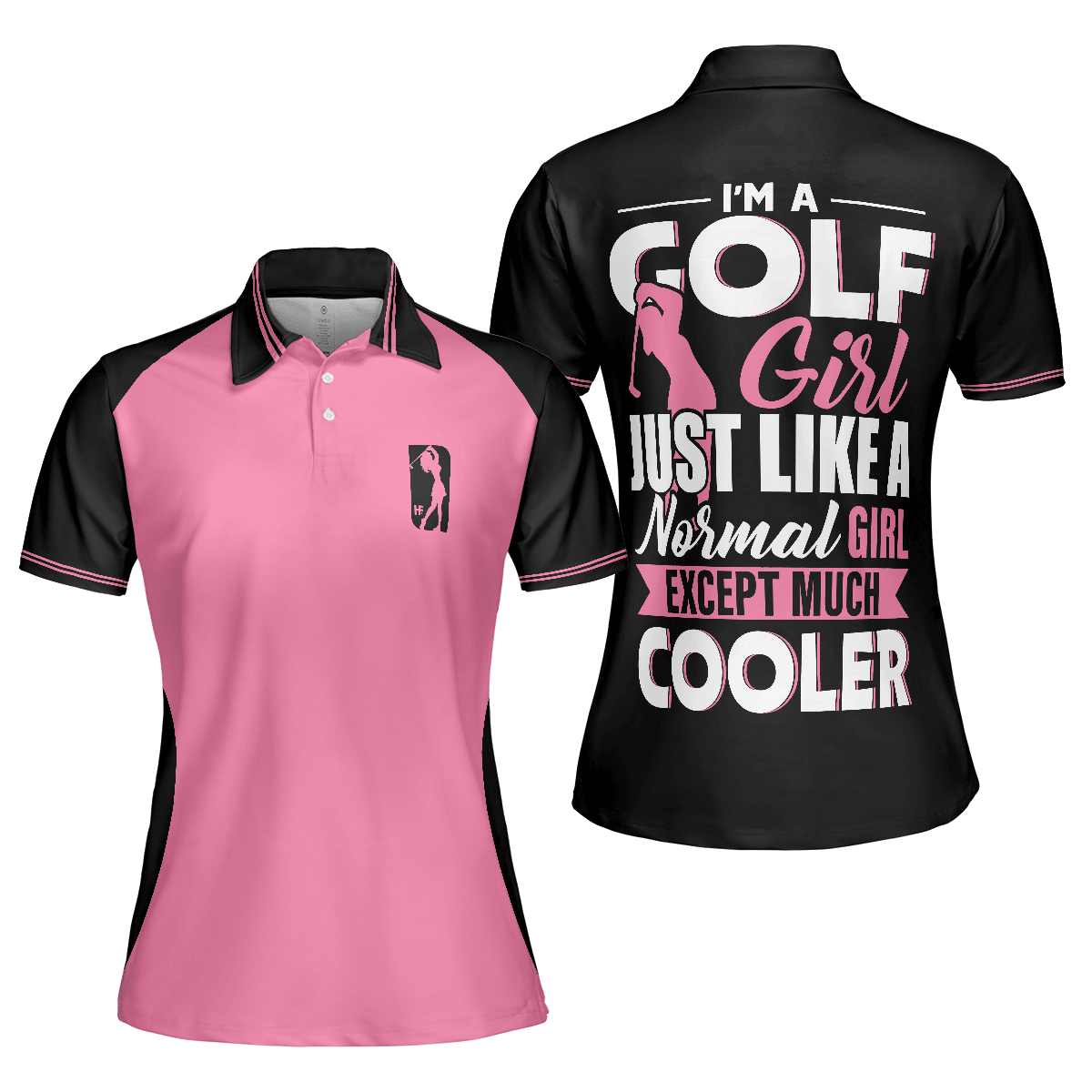 Golf Women Polo Shirt, I'm A Normal Golf Girl Except Much Cooler Women Polo Shirts, Funny Golf Shirt With Sayings, Gift For Ladies, Female Golfers - Amzanimalsgift