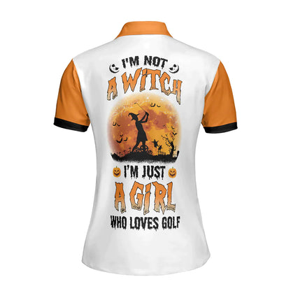 Golf Women Polo Shirt, I'm Not A Witch I'm Just A Girl Who Loves Golf Halloween Women Polo Shirts, Gift For Ladies, Golfers, Golf Lovers, Female - Amzanimalsgift