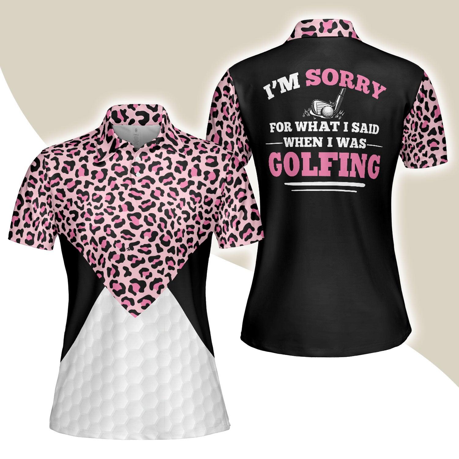 Golf Women Polo Shirt, I'm Sorry For What I Said When I Was Golfing, Pink Leopard Pattern Women Polo Shirts, Gift For Golf Lovers, Ladies, Golfers - Amzanimalsgift