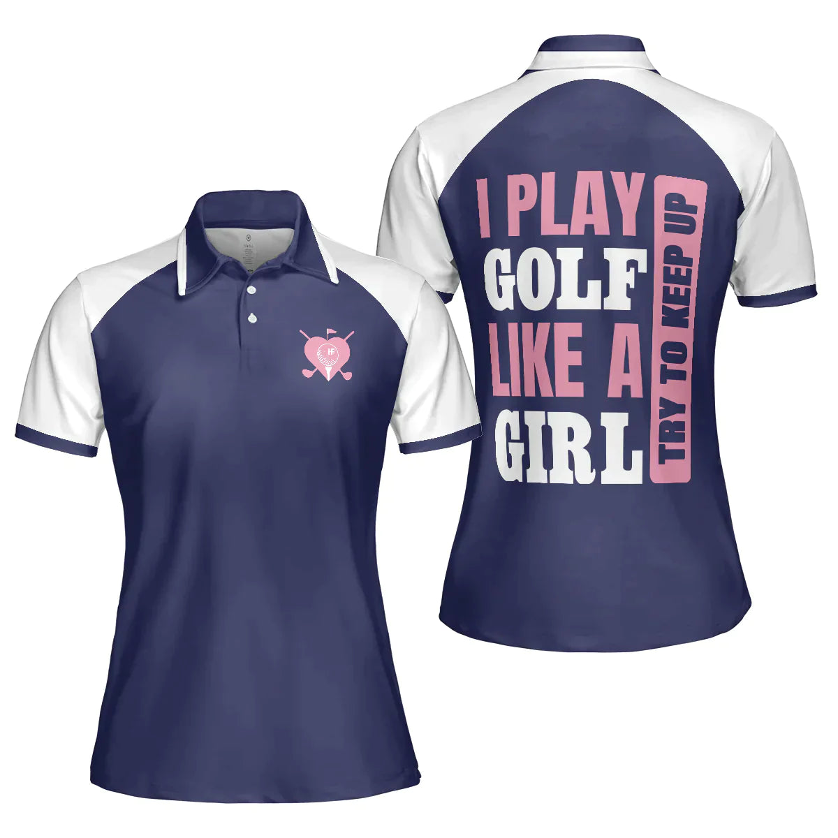Golf Women Polo Shirt, I Play Golf Like A Girl Try To Keep Up, Navy Women Polo Shirts, Golfing Gift For Ladies, Golfers, Golf Lovers - Amzanimalsgift