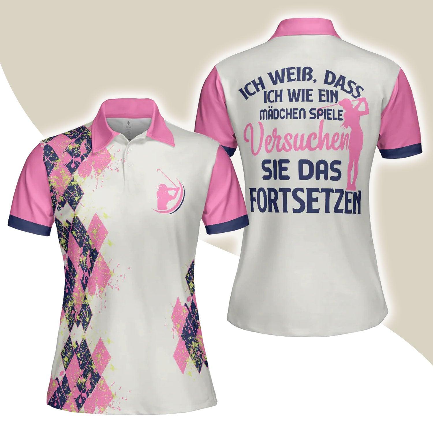 Golf Women Polo Shirt, Ich Weiß Dass Ich Wie Ein Mädchen Spiele Women Polo Shirts, Golf Gift For Wine, Ladies, Golfers - Amzanimalsgift