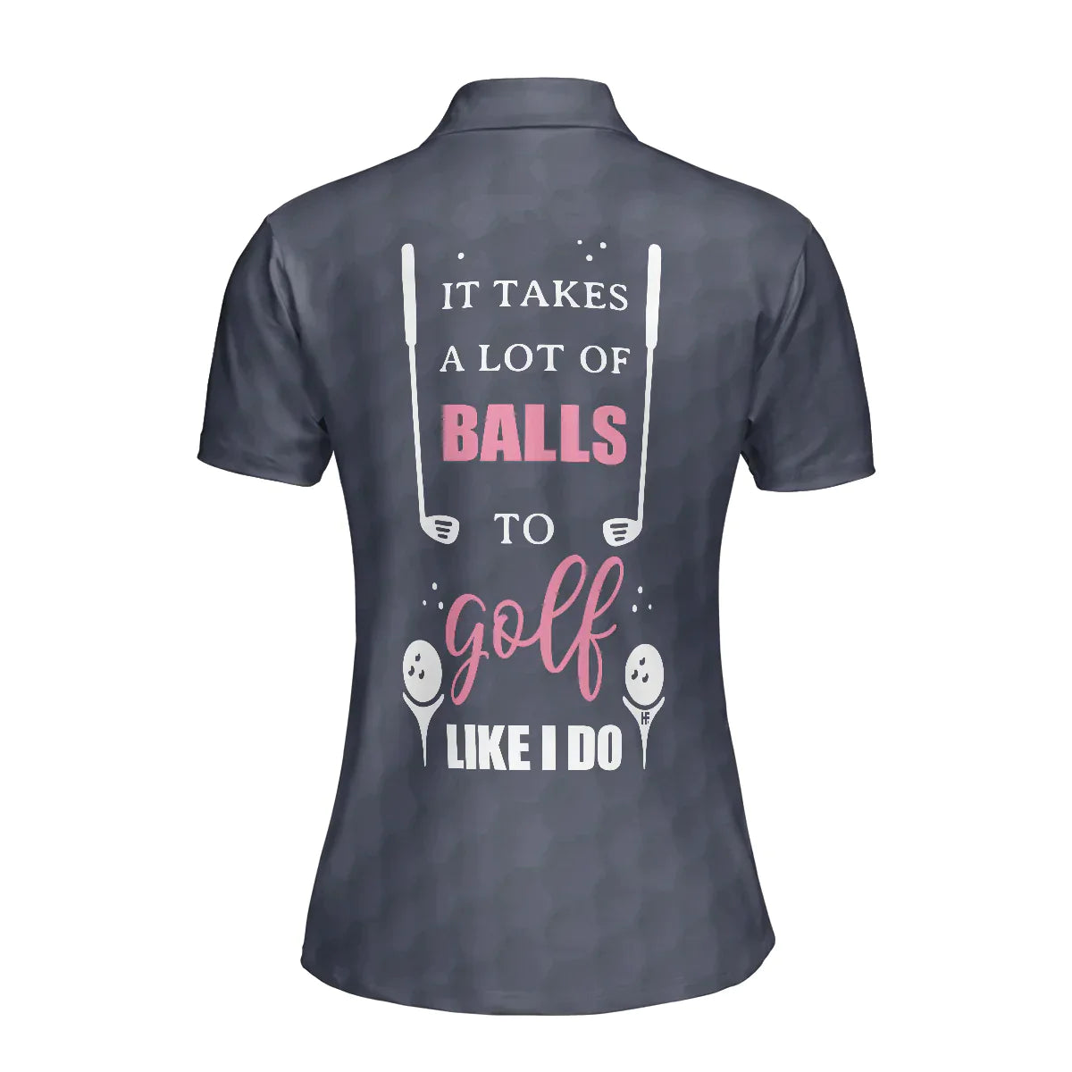 Golf Women Polo Shirt, It Takes A Lot Of Balls To Golf Like I Do Golf Women Polo Shirts, Cool Gift For Ladies, Female Golfers, Golf Lovers - Amzanimalsgift