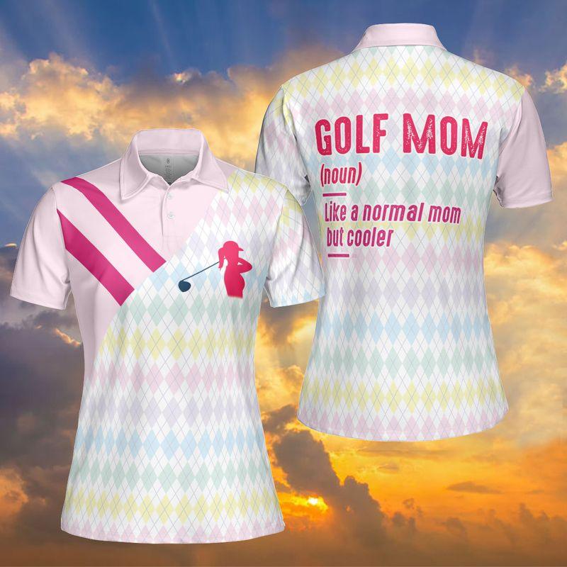 Golf Women Polo Shirt, Like A Normal Mom But Cooler, Golf Mom Definition Women Polo Shirts, Gift For Ladies, Team Female Golfers, Mama, Mother's Day - Amzanimalsgift