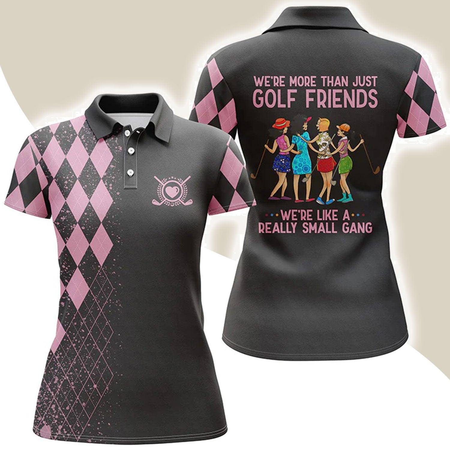 Golf Women Polo Shirt, Multi-color Polo Shirts, We're More Than Just Golf Friends We're Small Gang - Perfect Polo Shirt For Golfers, Golf Lovers - Amzanimalsgift