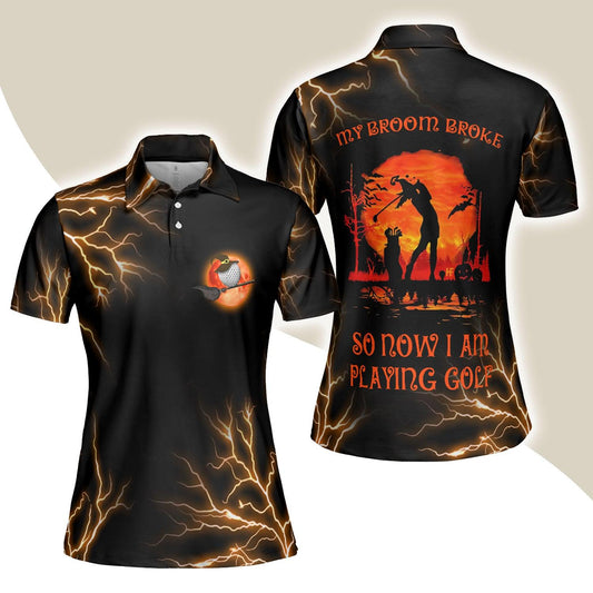 Golf Women Polo Shirt, My Broom Broke So Now I Am Playing Golf, Scary Witch Women Polo Shirts, Halloween Gift For Female Golfers, Ladies, Golf Lovers - Amzanimalsgift