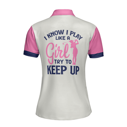 Golf Women Polo Shirt, Pink And Navy Argyle Pattern Golf Women Polo Shirts, Golfing Gift For Ladies, Golfers- I Know I Play Like A Girl Try To Keep Up - Amzanimalsgift
