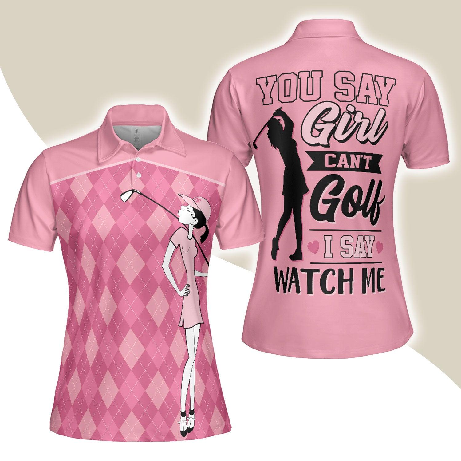 Golf Women Polo Shirt - Pink Argyle Pattern Golf Girl You Say Girl Can't Golf I Say Watch Me Women Polo Shirts - Perfect Gift For Women, Golfers - Amzanimalsgift