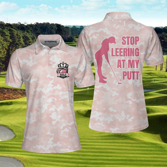 Golf Women Polo Shirt, Stop Leering At My Putt, Girl Play Golf Pink Pattern Women Polo Shirts, Unique Female Gift For Golfers, Ladies, Golf Lovers - Amzanimalsgift