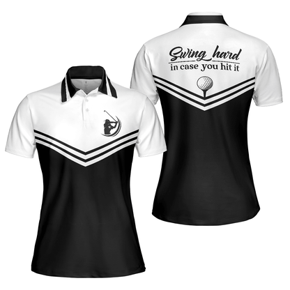 Golf Women Polo Shirt, Swing Hard In Case You Hit It Women Polo Shirts, Black And White Golf Shirt For Ladies - Perfect Gift For Women, Ladies - Amzanimalsgift
