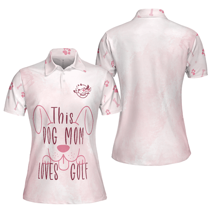 Golf Women Polo Shirt, This Dog Mom Loves Golf Women Polo Shirt, Perfect Cool Golfing Gift For Dog Lovers, Ladies, Female, Golfers, Golf Lovers - Amzanimalsgift