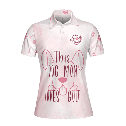 Golf Women Polo Shirt, This Dog Mom Loves Golf Women Polo Shirt, Perfect Cool Golfing Gift For Dog Lovers, Ladies, Female, Golfers, Golf Lovers - Amzanimalsgift