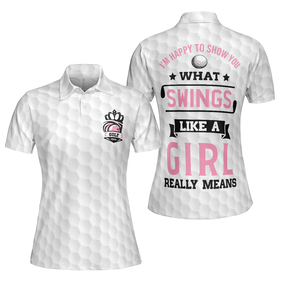Golf Women Polo Shirt, What Swings Like A Girl Really Means, Queen Crown Women Polo Shirts, Best Golfers Gift For Ladies, Golf Lovers - Amzanimalsgift