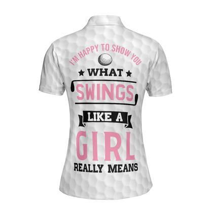 Golf Women Polo Shirt, What Swings Like A Girl Really Means, Queen Crown Women Polo Shirts, Best Golfers Gift For Ladies, Golf Lovers - Amzanimalsgift