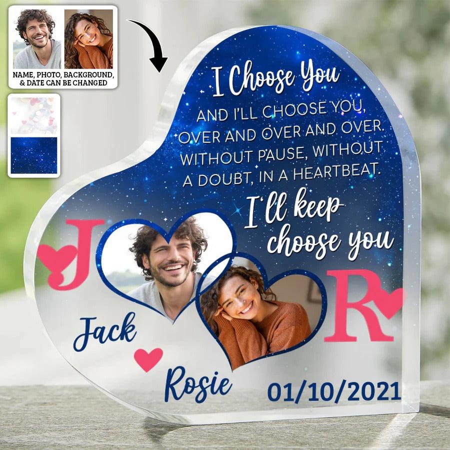 Heart Shaped Acrylic Plaque For Couple - I Choose You And I'll Choose You Over And Over Personalized Shaped Acrylic Plaque - Perfect Gift For Couple, Valentine - Amzanimalsgift