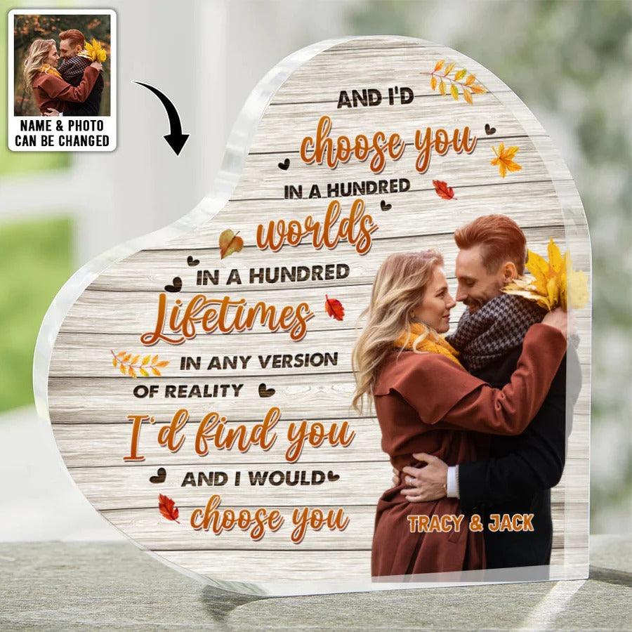 Heart Shaped Acrylic Plaque For Couple - I'd Choose You In A Hundred Worlds Custom Photo Personalized - Perfect Gift For Couple, Valentine - Amzanimalsgift