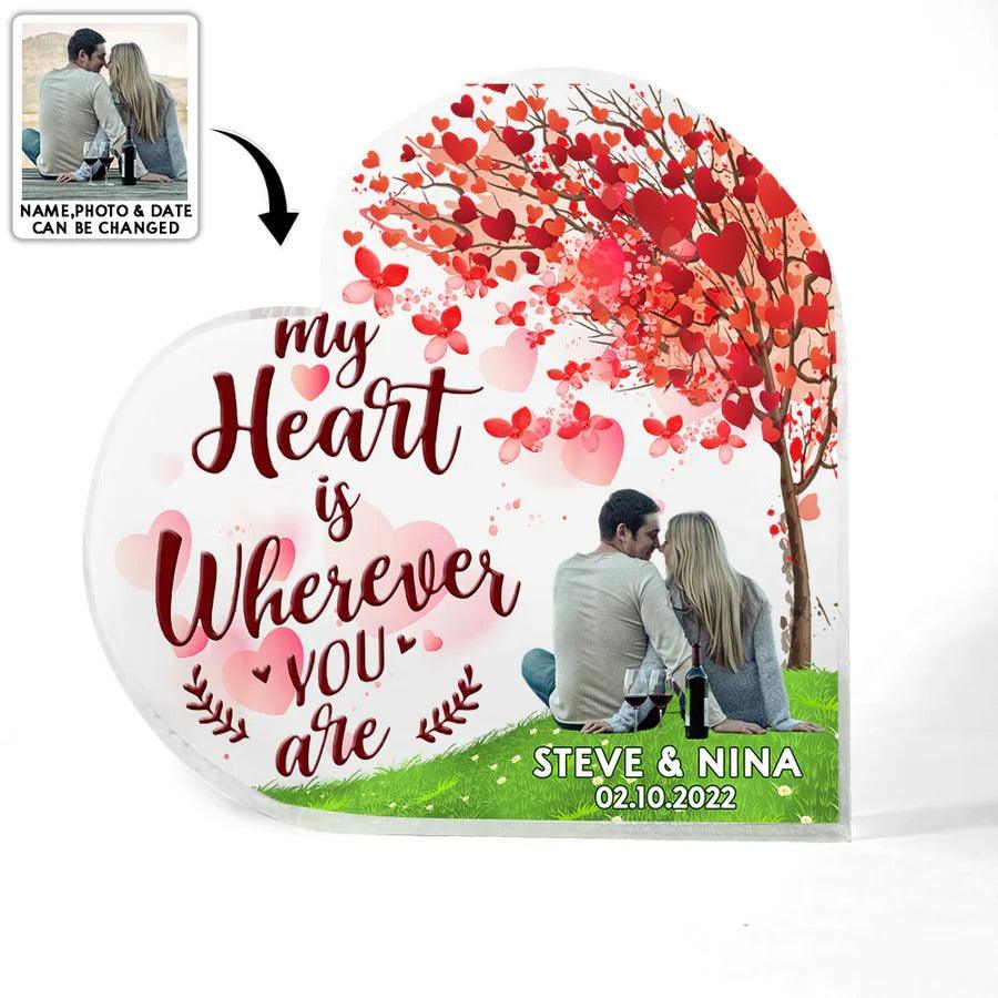 Heart Shaped Acrylic Plaque For Couple - My Heart Is Wherever You Are Personalized Shaped Acrylic Plaque - Perfect Gift For Couple, Valentine - Amzanimalsgift