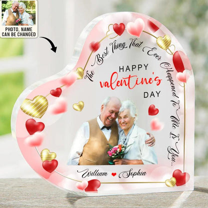 Heart Shaped Acrylic Plaque For Couple - The Best Thing That Ever Happened To Me Is You Custom Photo Personalized - Perfect Gift For Couple, Valentine - Amzanimalsgift
