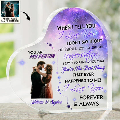 Heart Shaped Acrylic Plaque For Couple - When I Tell You I Love You Custom Photo Personalized Heart Shaped Acrylic Plaque - Perfect Gift For Couple, Valentine - Amzanimalsgift