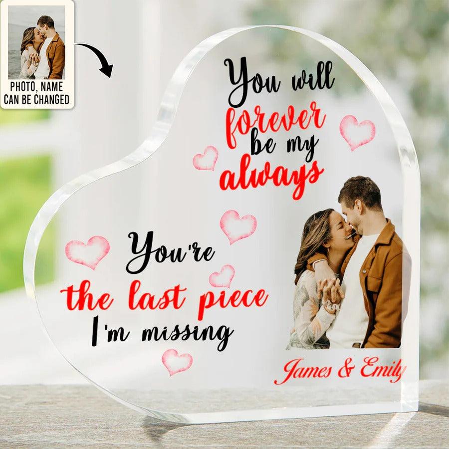 Heart Shaped Acrylic Plaque For Couple - You Will Forever Be My Always Custom Photo Personalized Heart Shaped Acrylic Plaque - Perfect Gift For Couple, Valentine - Amzanimalsgift