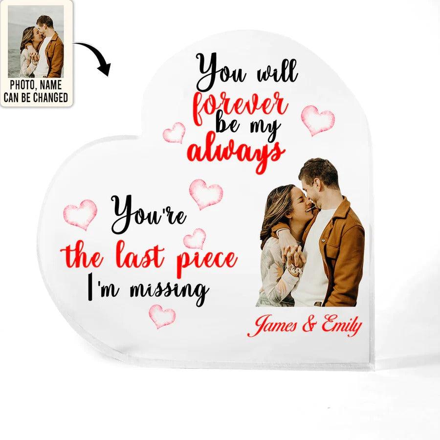 Heart Shaped Acrylic Plaque For Couple - You Will Forever Be My Always Custom Photo Personalized Heart Shaped Acrylic Plaque - Perfect Gift For Couple, Valentine - Amzanimalsgift
