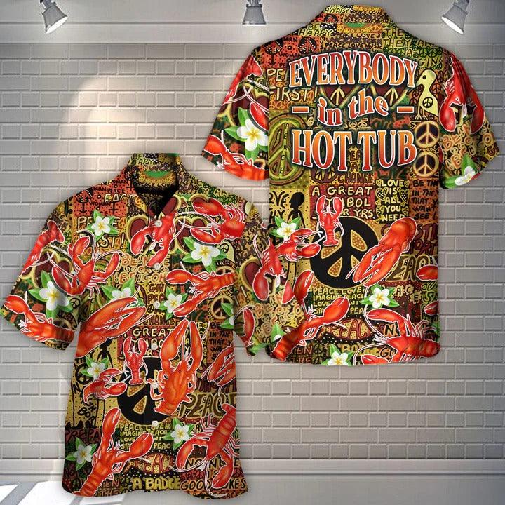 Hippie Aloha Hawaiian Shirt - Lobster Everybody In The Hot Tub Hippie Tropical Vibe Hawaiian Shirt For Summer - Perfect Gift For Friend, Family - Amzanimalsgift