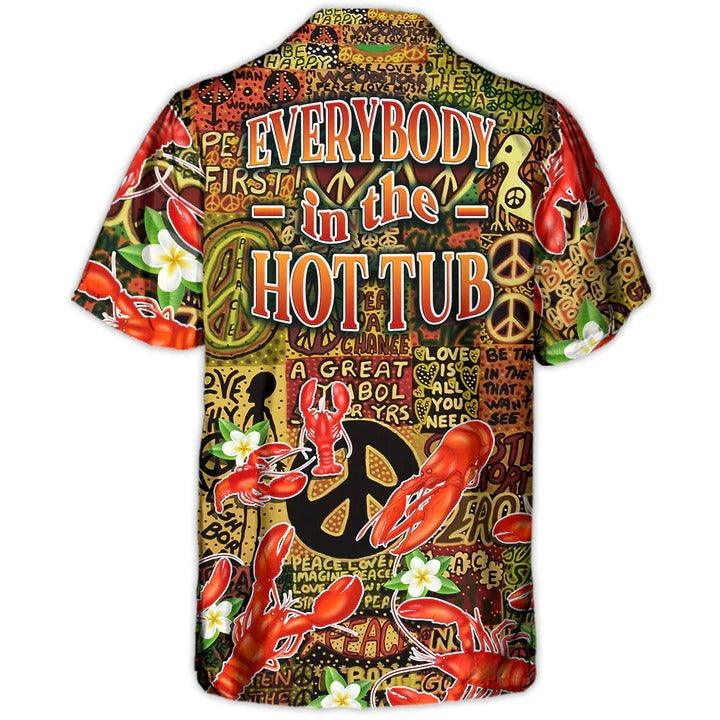 Hippie Aloha Hawaiian Shirt - Lobster Everybody In The Hot Tub Hippie Tropical Vibe Hawaiian Shirt For Summer - Perfect Gift For Friend, Family - Amzanimalsgift