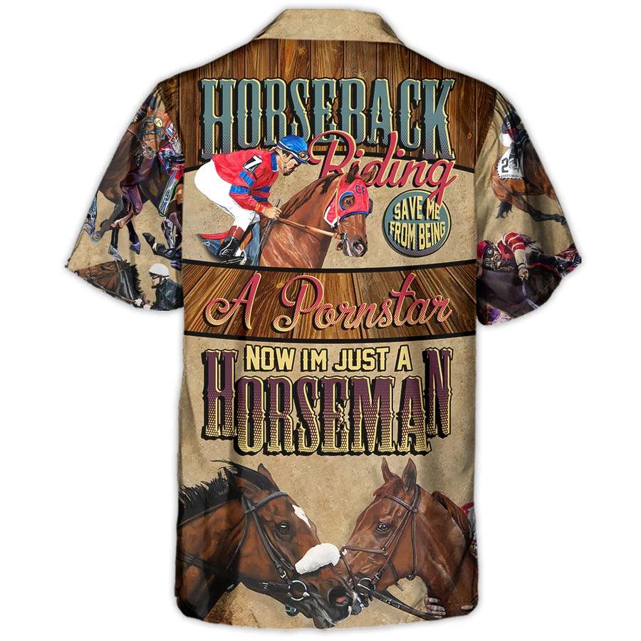 Horse Hawaiian Shirt For Summer - Horseback Riding Saved Me From Being A Pornstar Now I'm Just A Horseman - Perfect Gift For Men, Horse Racing Lovers - Amzanimalsgift