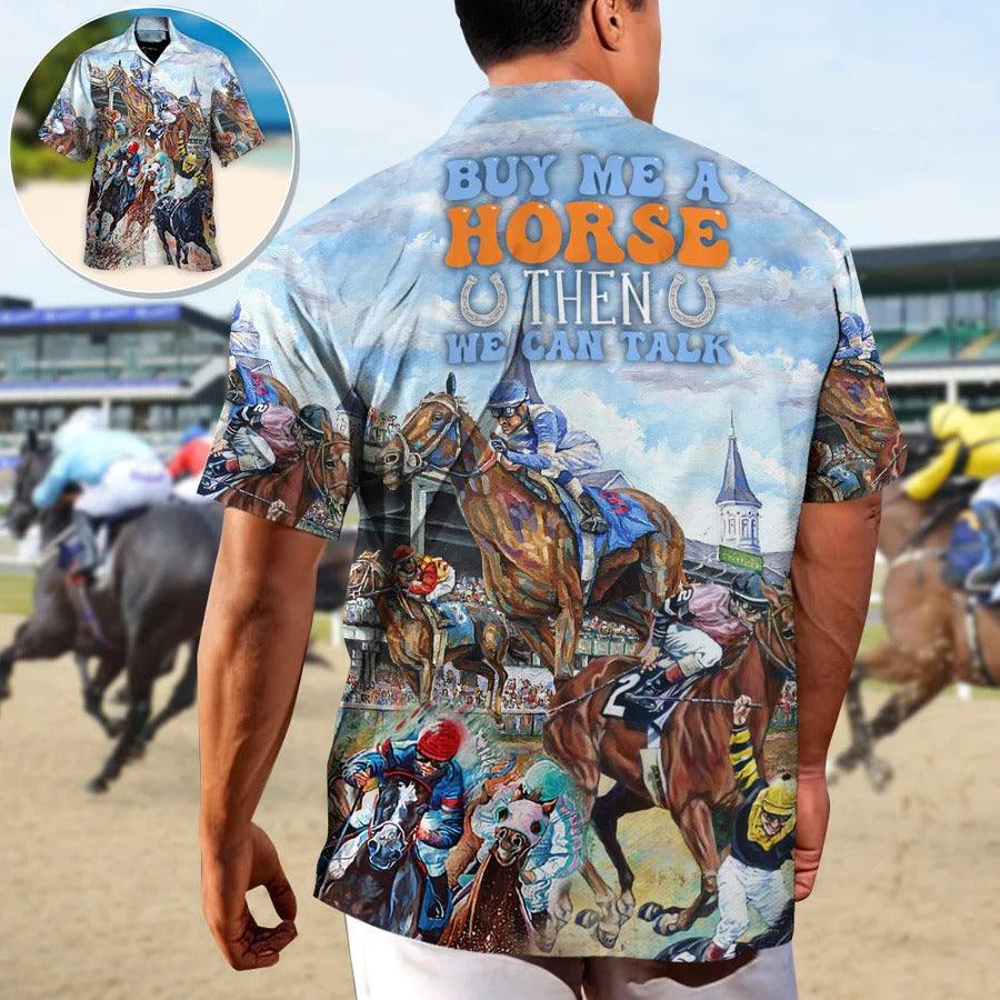 Horse Hawaiian Shirts For Summer - Horseback Riding Buy Me A Horse Then We Can Talk Hawaiian Shirt - Perfect Gift For Men, Horse Racing Lovers - Amzanimalsgift