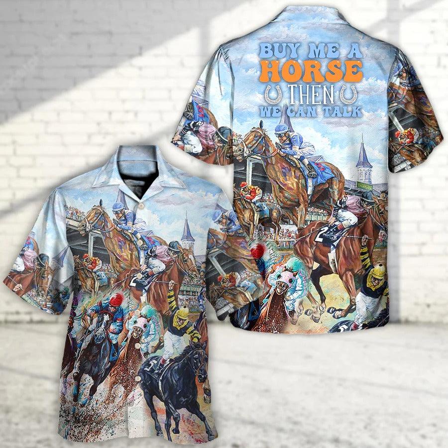 Horse Hawaiian Shirts For Summer - Horseback Riding Buy Me A Horse Then We Can Talk Hawaiian Shirt - Perfect Gift For Men, Horse Racing Lovers - Amzanimalsgift