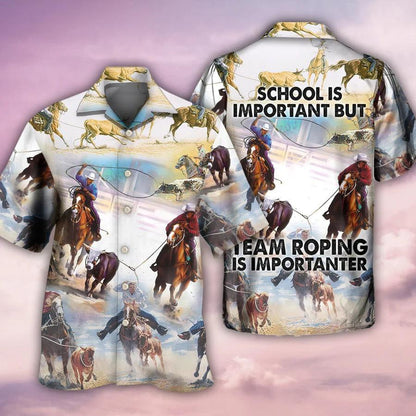 Horse Hawaiian Shirts For Summer - School Is Important But Team Roping Is Important Hawaiian Shirt - Perfect Gift For Men, Horse Racing Lovers - Amzanimalsgift
