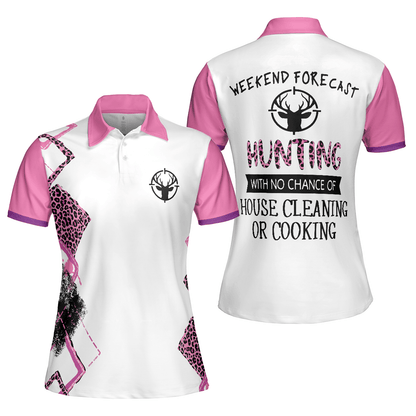 Hunting Women Polo Shirt, Hunting With No Chance Of House Cleaning Or Cooking Women Polo Shirts, Gift For Ladies, Girls, Woman, Hunting Lovers - Amzanimalsgift