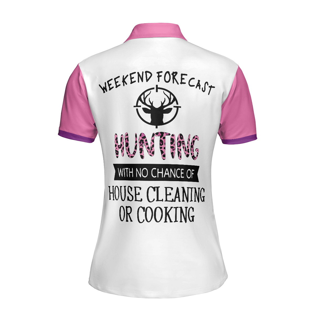Hunting Women Polo Shirt, Hunting With No Chance Of House Cleaning Or Cooking Women Polo Shirts, Gift For Ladies, Girls, Woman, Hunting Lovers - Amzanimalsgift