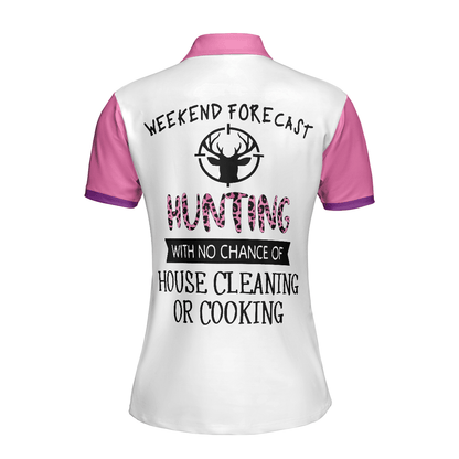 Hunting Women Polo Shirt, Hunting With No Chance Of House Cleaning Or Cooking Women Polo Shirts, Gift For Ladies, Girls, Woman, Hunting Lovers - Amzanimalsgift