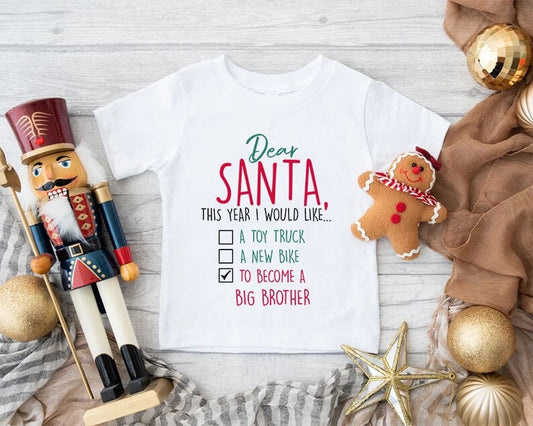 Christmas Brother Kid T-Shirt Dear Santa This Year I Would Like To Become A Big Brother, New Year Gifts For Son Grandson