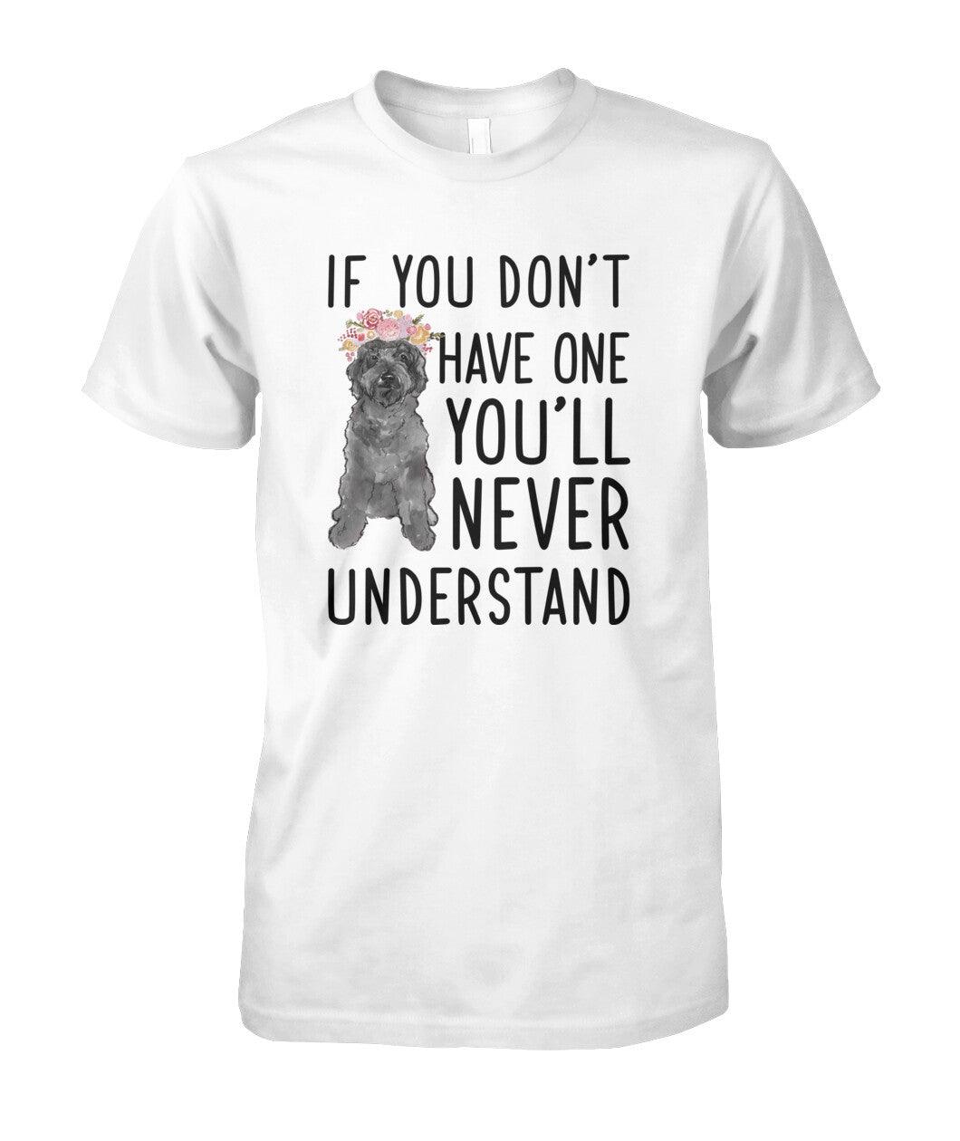 Labradoodle Unisex T Shirt - Labradoodle If You Don't Have One You'll Never Understand Unisex T Shirt - Gift For Dog Lovers, Family, Friends - Amzanimalsgift