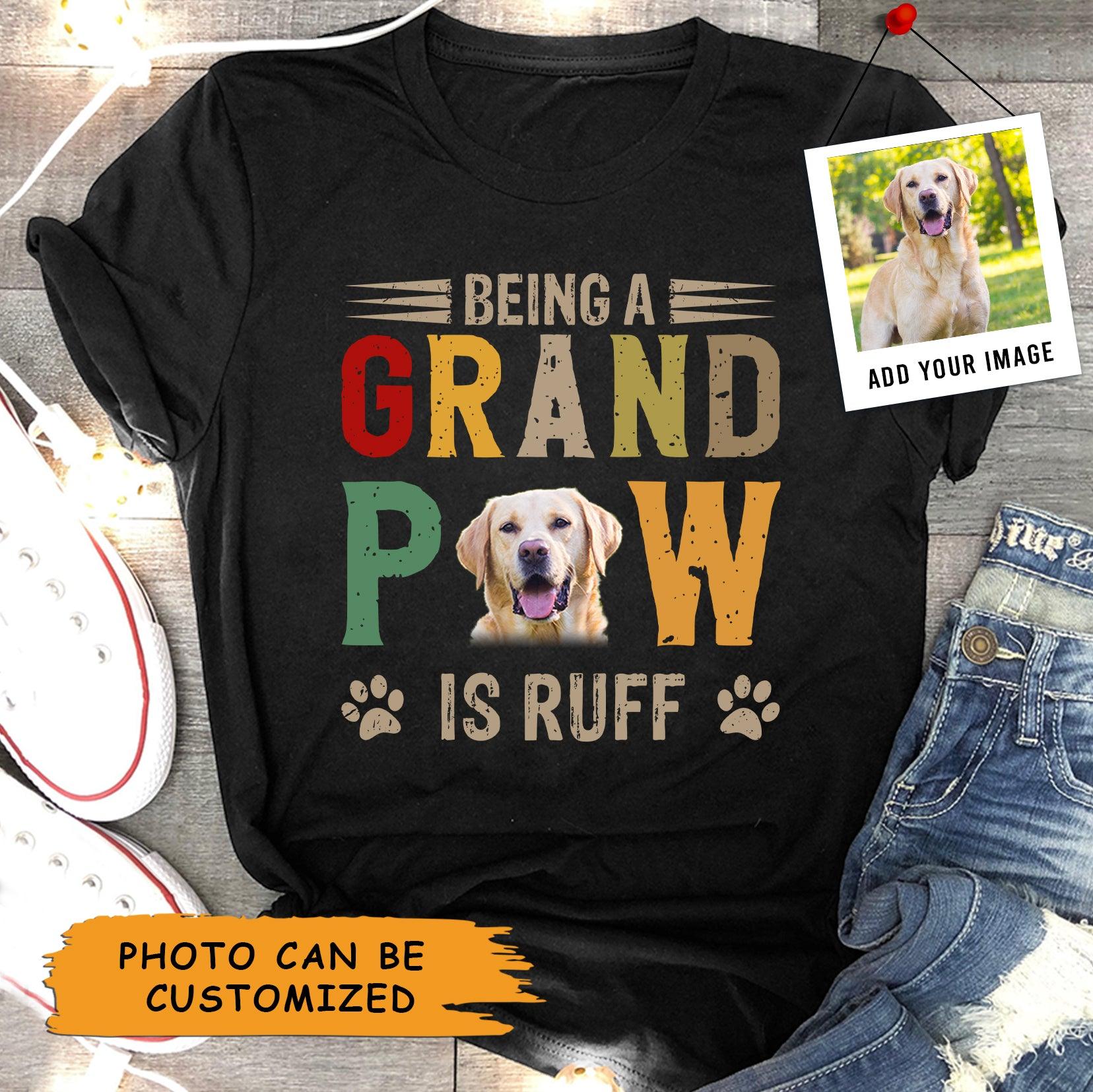 Labrador Dog Unisex T Shirt Custom - Customize Photo Being A Grand Paw Is Ruff Personalized Unisex T Shirt - Gift For Dog Lovers, Friend, Family - Amzanimalsgift