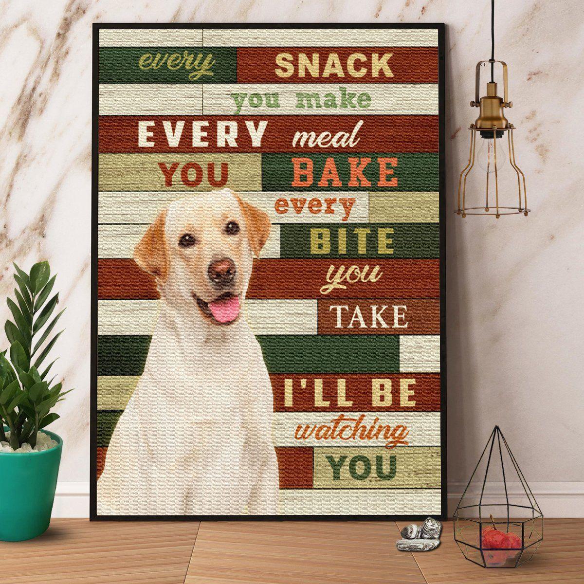 Labrador Retriever Portrait Canvas - Every Snack You Make Every Meal You Bake I'll Be Watching You Canvas - Perfect Gift For Labrador Retriever Lover - Amzanimalsgift
